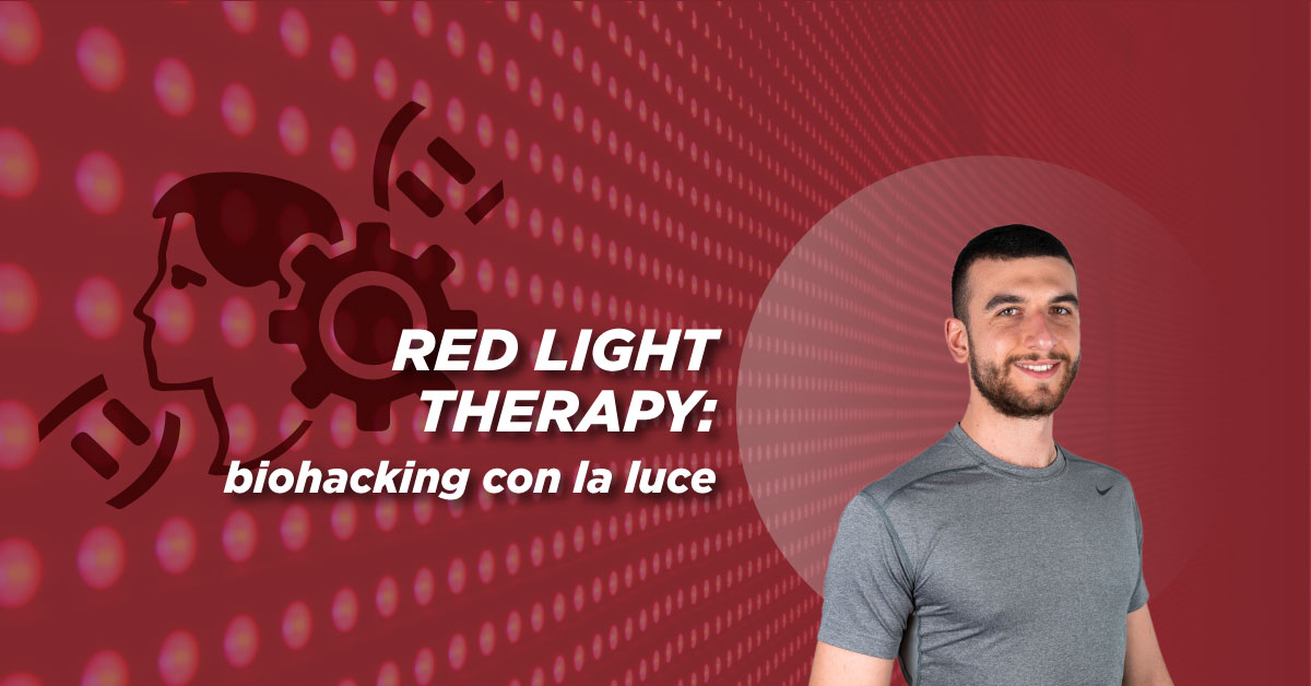 Red Light Therapy: biohacking con la luce